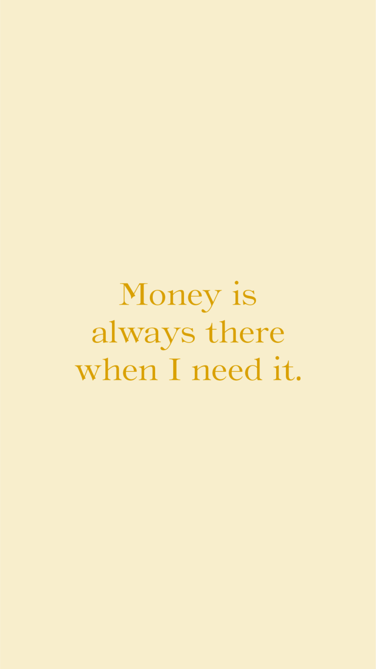 Money is always there when I need it.