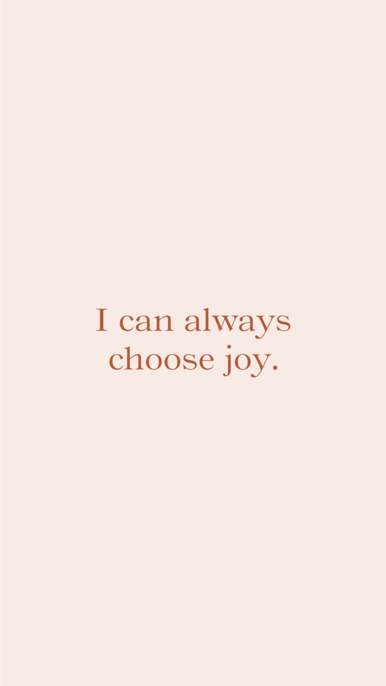 I can always choose joy.