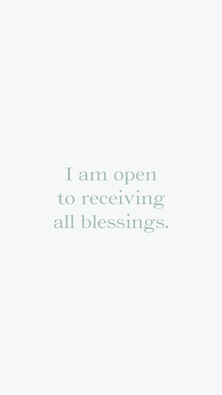 I am open to receiving all blessings.