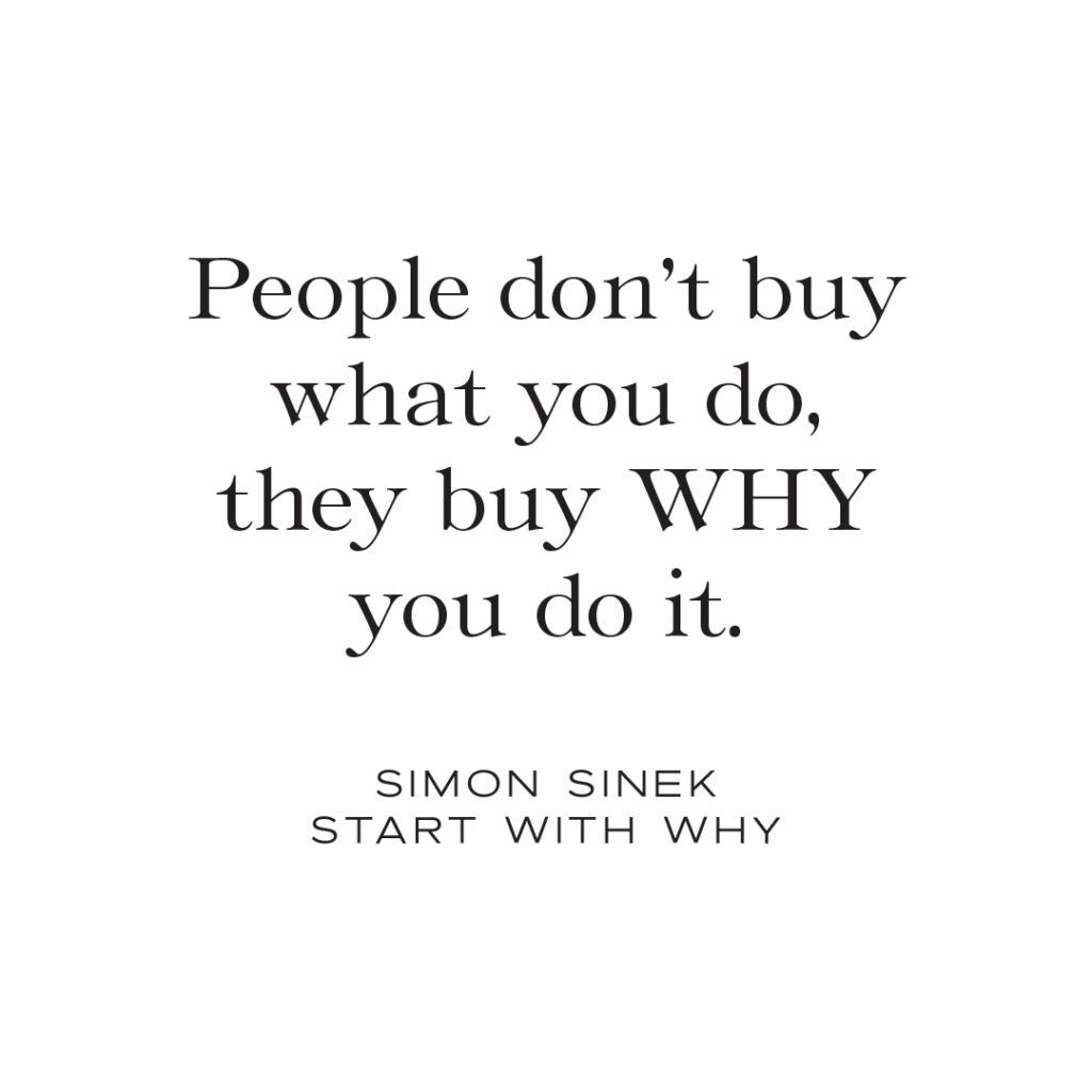 Simon Sinek - Why you do it quote