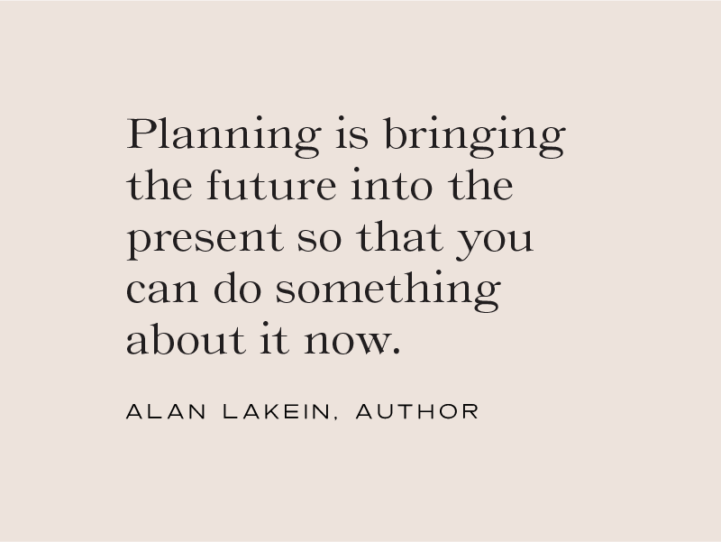 Planning is bringing the future into the present so that you can do something about it now. Quote by Alan Lakein