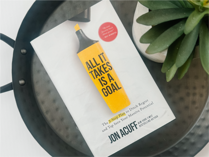 Jon Acuff All it Takes is a Goal