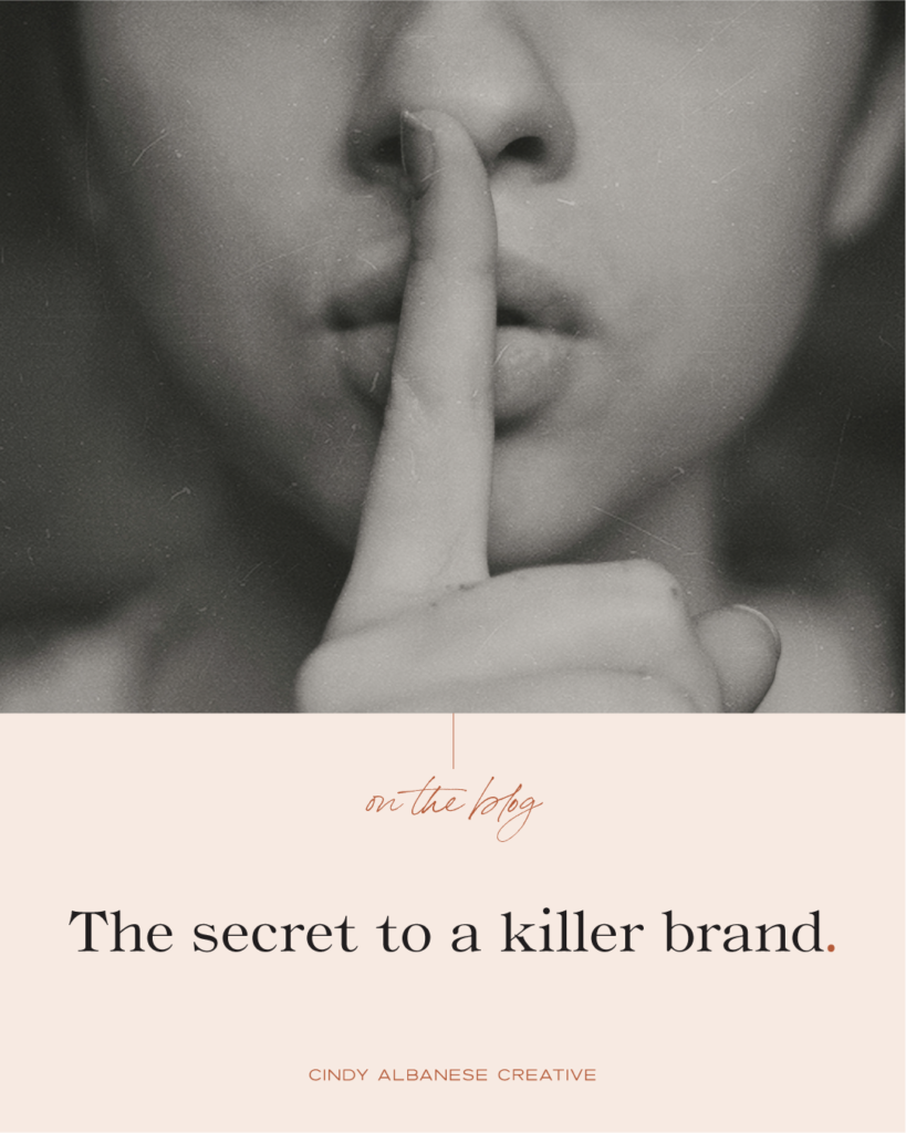 The secret to a killer brand